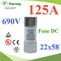 ฟิวส์ DC ขนาด 22x58mm 125A 690V GR สำหรับแบตเตอรี่ (ไม่รวมกระบอกฟิวส์) รุ่น DC-Fuse-125A