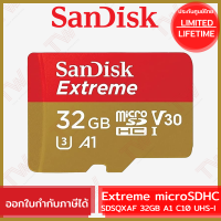 SanDisk Extreme microSDHC SDSQXAF 32GB A1 C10 UHS-I Micro SD Memory Card ของแท้ ประกันศูนย์ Limited Lifetime Warranty