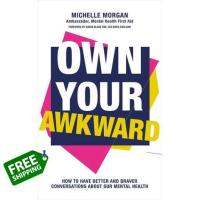 Difference but perfect ! OWN YOUR AWKWARD: HOW TO HAVE BETTER AND BRAVER CONVERSATIONS ABOUT OUR MENTAL H