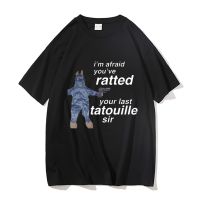 【New】Ratatouille กราฟิกพิมพ์ T เสื้อ Im Afeaid Youve Ratted จอง Tatouille Sir เสื้อยืดเมาส์ตลก Tshirt ผู้ชายผู้หญิงนุ่ม tees