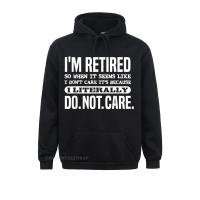 Retired Literally Do Not Care Shirt Funny Retirement Gift WomenS Sweatshirts 3D Printed Hoodies Special Fashionable Hoods Size Xxs-4Xl