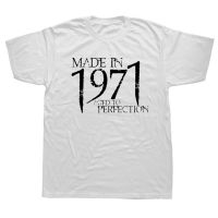 Funny Made 1971 Perfection Birthday T Shirts Graphic Cotton Gifts Style Tshirt Mens