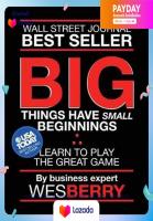 หนังสือใหม่พร้อมส่ง Big Things Have Small Beginnings: Learn to Play the Great Game [Hardcover]