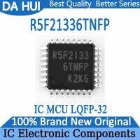 R5F21336TNFP R5F21336 R5 FZ21336 FZ21336TNFP IC MCU Chip LQFP-32 ในสต็อก 100% New Origin