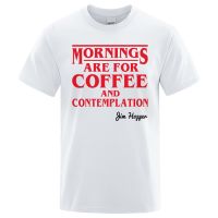 Jim Hopper Quote Stranger Things Mens Tshirts Cotton Shirt Mornings Are For Coffee And Gildan