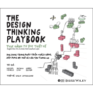 The Design Thinking Playbook- Thực hành tư duy thiết kế