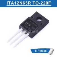 5Pcs ITA12N65R TO-220F ITA 12N65R TO220F 12N65 12A/650V MOSFET ทรานซิสเตอร์ใหม่ Original IC