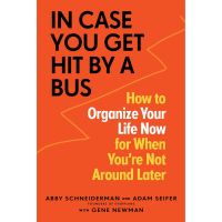 YES ! &amp;gt;&amp;gt;&amp;gt; หนังสือภาษาอังกฤษ In Case You Get Hit by a Bus: How to Organize Your Life Now for When Youre Not Around Later พร้อมส่ง