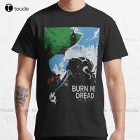 Burn My Dread Classic T-Shirt T Shirts For Men Graphic High Quality Cute Elegant Lovely Kawaii Cartoon Sweet Cotton Tee Shirts