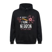 Funny Neuroscience Hoodie I Think Neuron To Something Nerve Leisure Thanksgiving Day Men Hoodies Sportswears Sweatshirts Size Xxs-4Xl