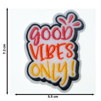 JPatch - (Good Vibes Only) วลี คำคม เพลง บรรยากาศดีเท่านั้น สีสวย สดใส ฟอนต์เก๋ๆ ตัวรีดติดเสื้อ อาร์มรีด อาร์มปัก มีกาวในตัว การ์ตูนสุดน่ารัก งาน DIY Embroidered Iron/Sew on Patches