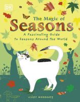 หนังสืออังกฤษใหม่ The Magic of Seasons : A Fascinating Guide to Seasons around the World (The Magic of...) [Hardcover]