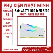PHỤ KIỆN NHẬT MINH Ram ADATA D50 16GB 3200 GREY - WHITE LED RGB NEW chính