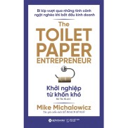 Sách - Khởi Nghiệp Từ Khốn Khó - The Toilet Paper Entrepreneur