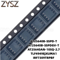 1PCS  SOP8-AT25640B-SSPD-T AT25640B-SSPDGV-T AT25640AN-10SQ-2.7 TLF4949EJXUMA1 IRF7309TRPBF Electronic components