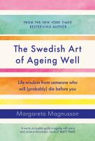 หนังสืออังกฤษใหม่ The Swedish Art of Ageing Well : Life wisdom from someone who will (probably) die before you [Hardcover]