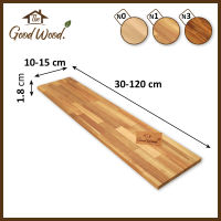 ชั้นวางของ ไม้Acacia หนา 18 mm กว้าง 10-15 cm. ยาว 30-120 cm. เหมาะสำหรับงาน DIY ไม้สักอินโด เอเชี่ยนวอลนัท ชั้นวางของเล่น The good wood