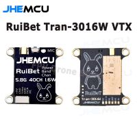 JHEMCU Ruibet Tran-3016W VTX 5.8GHZ หลุม40CH/25MW/200/400/800/1600MW สวิตช์ได้ VTX 2-6S 30.5X30.5MM สำหรับโดรนสำหรับแข่ง FPV