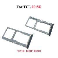 สำหรับ TCL T671 20 SE T671H 20Y 6156D XE 5087Z R 5G T767H 20E 6125F 6125H ซิมการ์ดถาดใส่ซิมช่องใส่อะไหล่อะแดปเตอร์