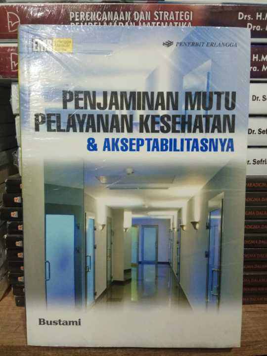 BUKU PENJAMINAN MUTU PELAYANAN KESEHATAN DAN AKSEPTABILITASNYA ...