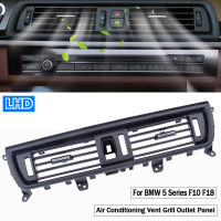 LHD คอนโซลกลาง Air Vent สำหรับ BMW F10 520D Vent Fresh Air Outlet Vents Grille สำหรับ BMW 530d F10 F18 535d 5 Series