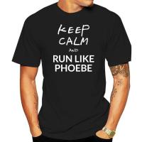 Keep Calm And Run Like Phoebe Friends เสื้อยืดคอกลมแขนลำลองขาสั้นแฟชั่นพิมพ์ลายเสื้อ100% คอกลมใหม่ฤดูร้อนเสื้อยืดตลก