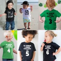 Of Course I Know Everything Im 3/4/5/6 Kids Funny Birthday T Shirt Toddler Boys Girls Short Sleeve Tshirt Children Casual Tops