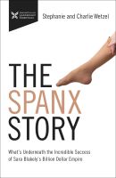 หนังสืออังกฤษใหม่ The Spanx Story : Whats Underneath the Incredible Success of Sara Blakelys Billion Dollar Empire (The Business Storybook Series) [Hardcover]