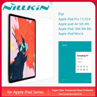 Nillkin Super Clear กระจกฟิล์มป้องกันหน้าจอสำหรับ Apple iPad Pro 11 12.9 10.2 10.5 9.7 Air 5 4 3 Gen10 Gen9 Gen8 2021 2020 2019 2018