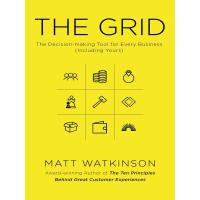 GRID, THE: THE DECISION-MAKING TOOL FOR EVERY BUSINESS (INCLUDING YOURS):GRID, THE: THE DECISION-MAKING TOOL FOR EVERY BUSINESS (INCLUDING YOURS)