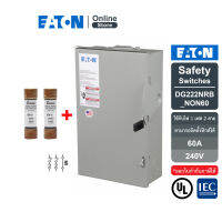 EATON DG222NRB+NON60 General duty Fusible 1Ph2w, 240VAC, 60A, NEMA 3R and Fuse for Safety Switch (Bussmann&amp;EATON) สั่งซื้อได้ที่ Eaton Online Store