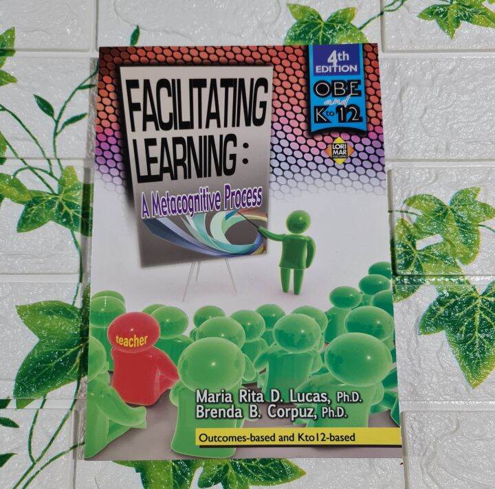 FACILITATING LEARNING:A Metacognitive Process 4th Edition OBE-K-12 By ...