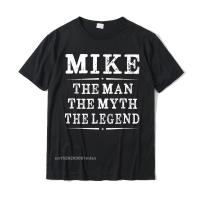 Mike The Man The Myth The Legend First Name Mens T-Shirt Tees Casual Cotton Men Top T-Shirts Casual