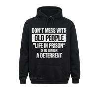 Old People Gag DonT Mess With Old People Prison Simple Style Male Sweatshirts Prevailing Harajuku Hoodies Normal Clothes Size Xxs-4Xl