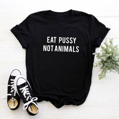 Eat Pussy Not Animals Print Cotton T Shirt Womens Graphic Tees Vegan Harajuku Printed Tshirt Women Tops Hipster  3KFS