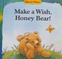 Make a Honey Bear by Marcus Pfister hardcover North South books, the original English picture book of Shendong children who eat honey