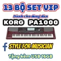 13 bộ SET VIP dành cho đàn Organ KORG PA1000 tặng kèm USB 16GB Bảo hành 5 năm. 