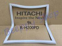 ขอบยางตู้เย็น Hitachi ฮิตาชิ รุ่น R-H200PD ของแท้