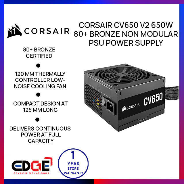 EDGE | CORSAIR CV650 V2 650W 80+ Bronze Non-Modular PSU Power Supply ...