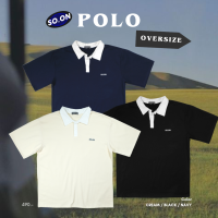 ?So on เสื้อ Polo รุ่น Oversize