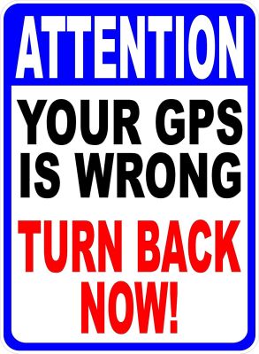โปรดทราบว่า GPS ของคุณหันหลังกลับผิดในตอนนี้ลงชื่อ X โลหะช่วยให้การจราจรที่ไม่มีใครผลิตในสหรัฐ