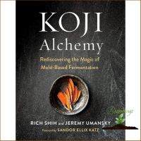 start again ! Koji Alchemy : Rediscovering the Magic of Mold-based Fermentation [Hardcover] หนังสือภาษาอังกฤษมือ1 (ใหม่) พร้อมส่ง