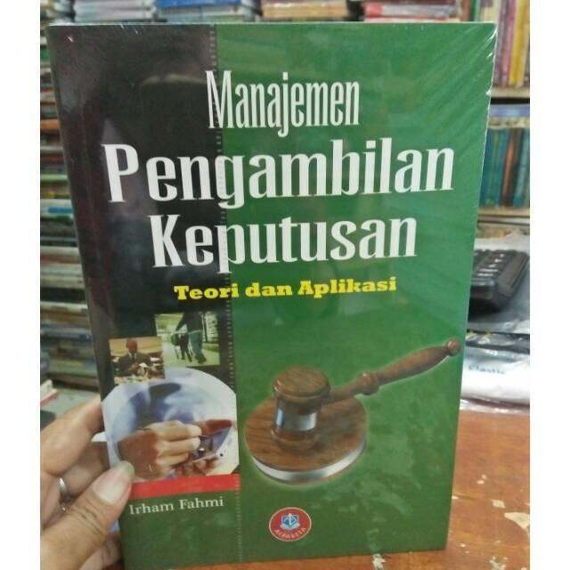 Buku Manajemen Pengambilan Keputusan Teori Dan Aplikasi - Irham ...