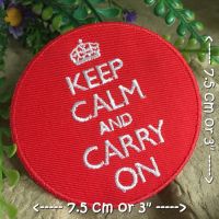 Keep Calm Carry on ตัวรีดติดเสื้อ อาร์มรีด อาร์มปัก ตกแต่งเสื้อผ้า หมวก กระเป๋า แจ๊คเก็ตยีนส์ Quote Embroidered Iron on Patch