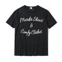 Womens Funny Murder Shows And Comfy Clothes T-shirt Company Mens Top T-shirts Cotton Tops Shirt Fashionable - lor-made T-shirts XS-6XL