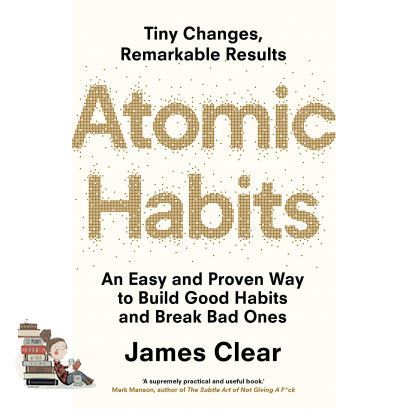 Believe you can ! ATOMIC HABITS: AN EASY AND PROVEN WAY TO BUILD GOOD HABITS AND BREAK BAD ONES