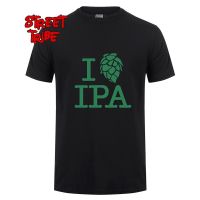 Summer New I Love Ipa T Shirts Cool Printed Men Crew Neck Cotton T-Shirt Man Beer Brewery Tee Shirt 【Size S-4XL-5XL-6XL】