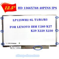 12.5 1366X768 HD 40พินหน้าจอ Lcd จอแสดงผล IPS สำหรับ LENOVO S230U K27 K29 X220 X230 LP125WH2 SLT1 LP125WH2-SLB1 SLB3