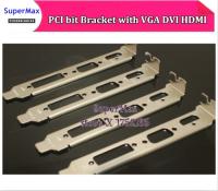 Free Shipping  New Computer box PCI bit  baffle VGA DVI HD-MI interface Single row  graphics Video card Bracket Adapters