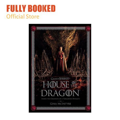  Game of Thrones: House of the Dragon: Inside the Creation of a  Targaryen Dynasty: 9781647225285: McIntyre, Gina: Books